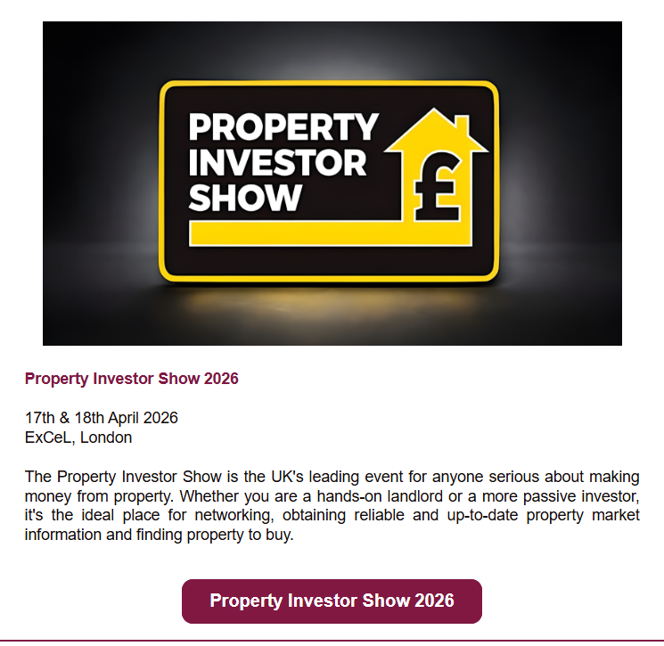 Property Investor Show 2026: The UK's leading property investment event at ExCeL London on 17th and 18th April 2026, featuring networking and market updates for landlords and investors.